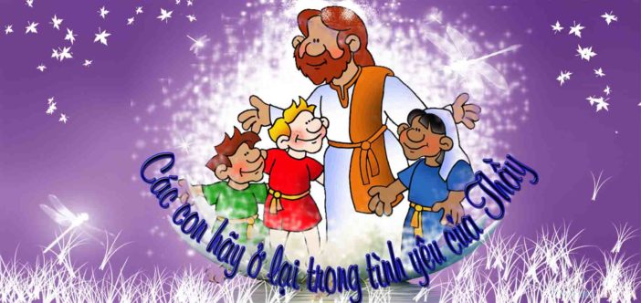 các con hãy ở lại trong tình yêu của Thầy