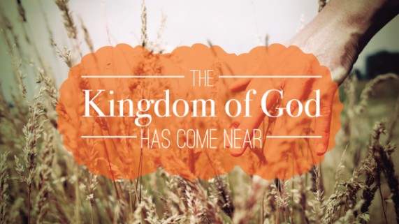 The kingdom of God has come near to you