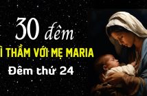 30 đêm thì thầm với Mẹ Maria – Đêm thứ 24