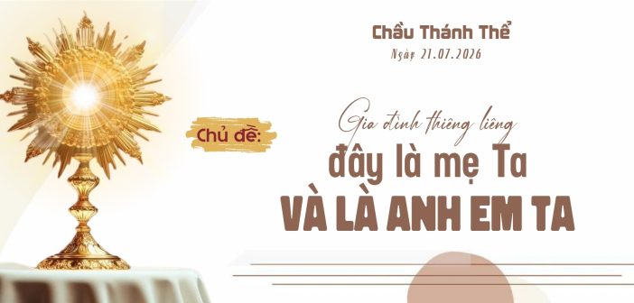 Chầu Thánh Thể – Thứ Ba, ngày 21.07.2026