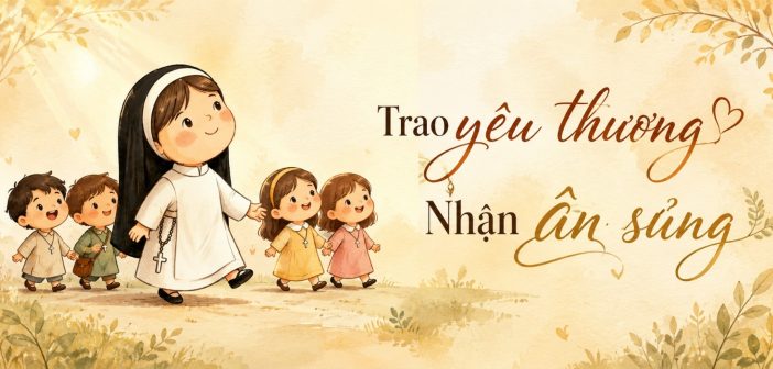 Trao yêu thương – Nhận ân sủng