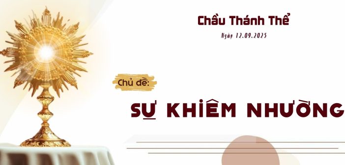 Chầu Thánh Thể – Thứ Sáu ngày 12.09.2025