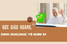 Đức Giáo hoàng, chú Cú xanh (Duolingo), và 30.000 XP