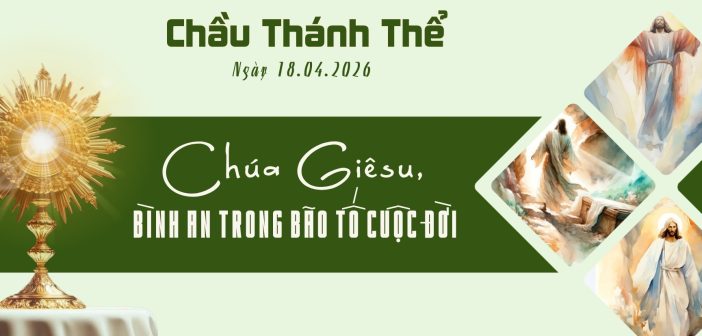 Chầu Thánh Thể – Thứ Bảy, ngày 18.04.2026