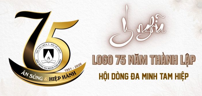 Ý nghĩa Logo 75 năm Thành lập Hội dòng Đa Minh Tam Hiệp