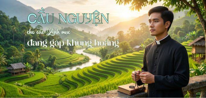 Cầu nguyện cho các Linh mục đang gặp khủng hoảng