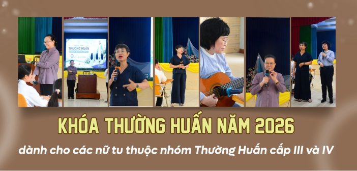 Khóa Thường Huấn năm 2026 dành cho các nữ tu thuộc nhóm Thường Huấn cấp III và IV