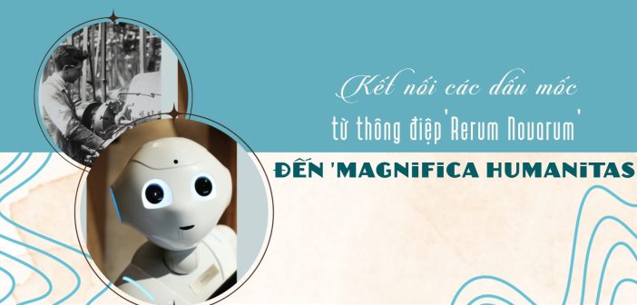 Kết nối các dấu mốc từ thông điệp ‘Rerum Novarum’ đến ‘Magnifica Humanitas’