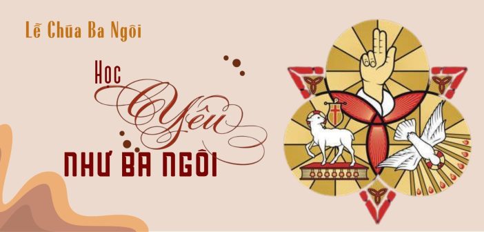 Học yêu như Ba Ngôi – CN Chúa Ba Ngôi, năm A