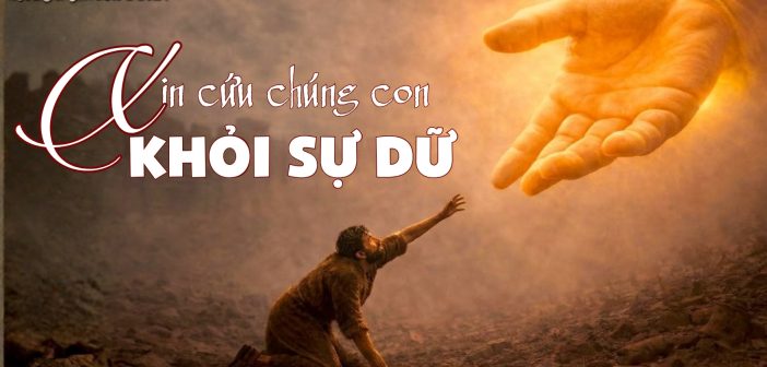 Xin cứu chúng con khỏi sự dữ