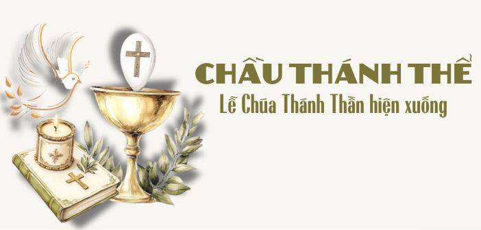 Chầu Thánh Thể – Lễ Chúa Thánh Thần hiện xuống