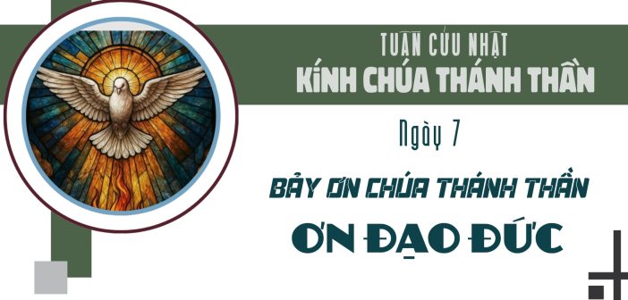Tuần cửu nhật kính Chúa Thánh Thần – Ngày 7