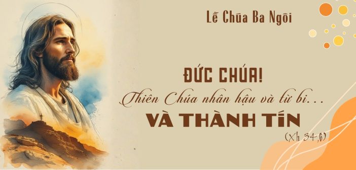 Thiên Chúa nhân hậu và từ bi – Chúa Nhật Chúa Ba Ngôi