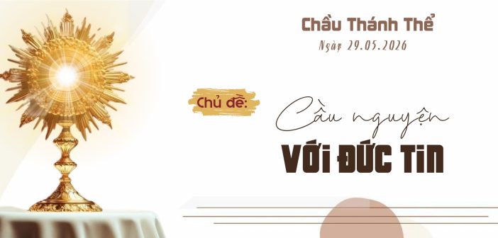 Chầu Thánh Thể – Thứ Sáu, ngày 29.05.2026