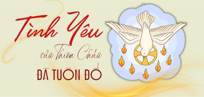 Tình Yêu của Thiên Chúa đã tuôn đổ