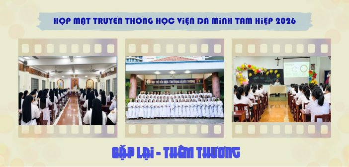 Họp mặt truyền thống Học viện Đa Minh Tam Hiệp 2026: “Gặp lại – Thêm thương”