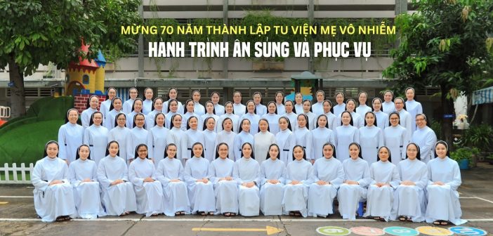 Mừng 70 năm thành lập Tu viện Mẹ Vô Nhiễm (1956 – 2026)