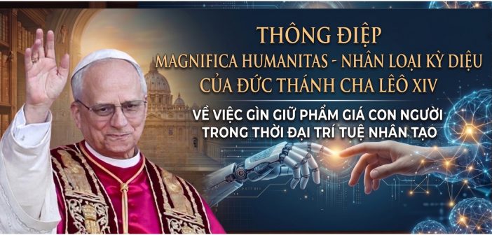 Thông điệp “Magnifica Humanitas – Nhân loại kỳ diệu” của ĐTC Lêô XIV