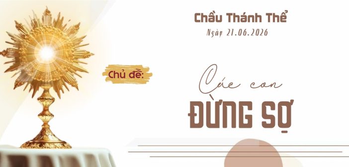 Chầu Thánh Thể – Chúa Nhật, ngày 21.06.2026