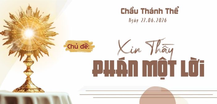 Chầu Thánh Thể – Thứ Bảy ngày 27.06.2026