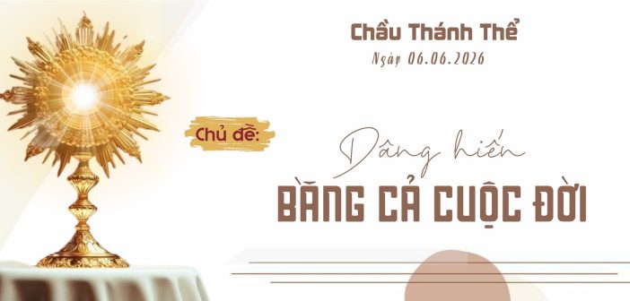 Chầu Thánh Thể – Thứ Bảy, ngày 06.06.2026