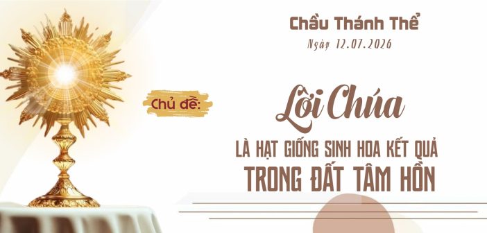 Chầu Thánh Thể – Chúa Nhật, ngày 12.07.2026