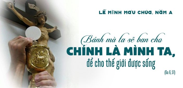 Bánh mà ta sẽ ban cho chính là mình ta – CN Mình Máu Chúa, năm A