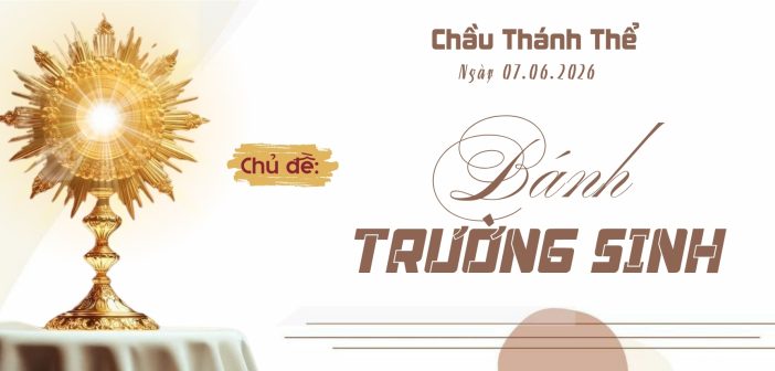 Chầu Thánh Thể – Chúa Nhật, ngày 07.06.2026