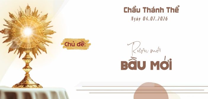 Chầu Thánh Thể – Thứ Bảy, ngày 04.07.2026