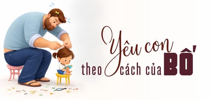 Yêu con theo cách của bố