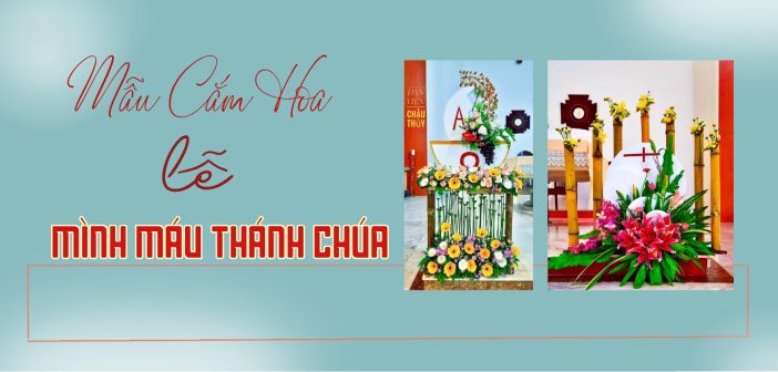 Mẫu cắm hoa lễ Mình Máu Thánh
