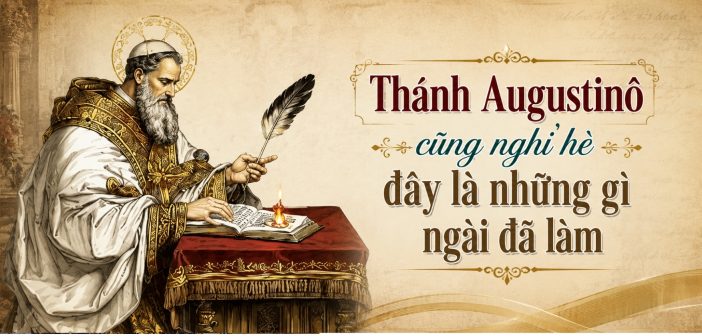 Thánh Augustinô cũng nghỉ hè – đây là những gì ngài đã làm