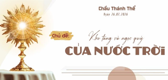 Chầu Thánh Thể – Chúa Nhật, ngày 26.07.2026