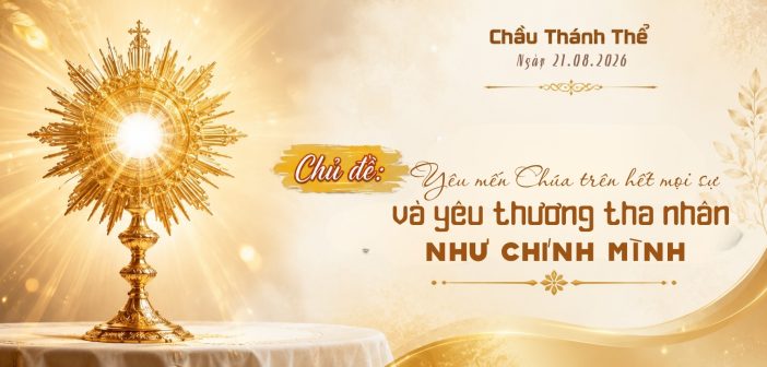 Chầu Thánh Thể – Thứ Sáu, ngày 21.08.2026