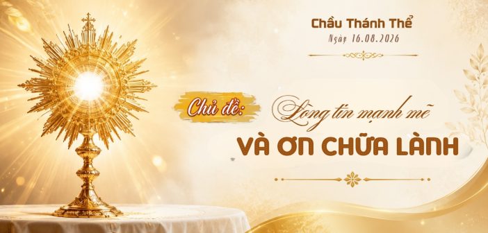 Chầu Thánh Thể – Chúa Nhật, ngày 16.08.2026