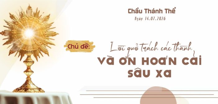 Chầu Thánh Thể – Thứ Ba, ngày 14.07.2026