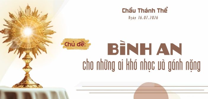Chầu Thánh Thể – Thứ Năm ngày 16.07.2026