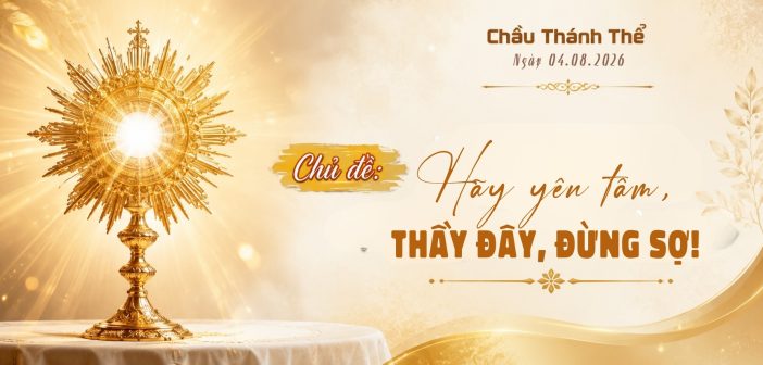 Chầu Thánh Thể – Thứ Ba, ngày 04.08.2026