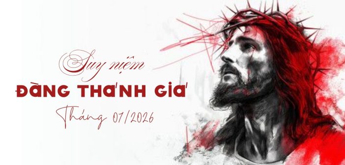Suy niệm Đàng Thánh Giá – Tháng 07/2026