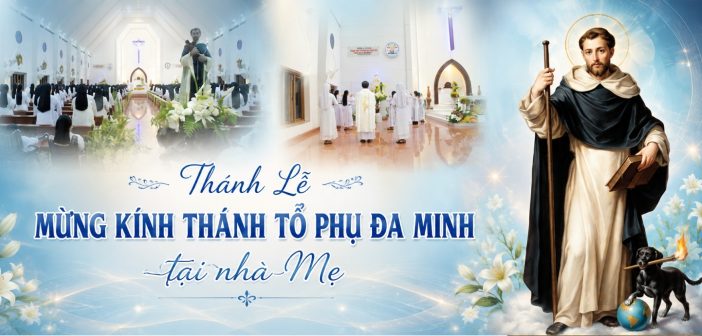 Thánh Lễ mừng kính Thánh Tổ Phụ Đa Minh tại nhà Mẹ