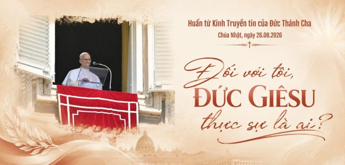 Huấn từ Kinh Truyền tin của Đức Thánh Cha – Chúa Nhật, ngày 23.08.2026