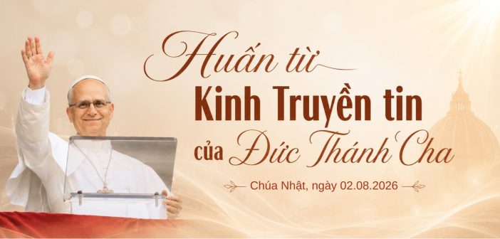 Huấn từ Kinh Truyền Tin của Đức Thánh Cha – Chúa Nhật, ngày 02.08.2026