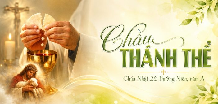 Chầu Thánh Thể –  Chúa Nhật 22 Thường Niên, Năm A