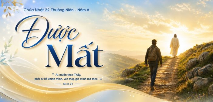 Được – Mất – Chúa Nhật 22 Thường Niên, năm A