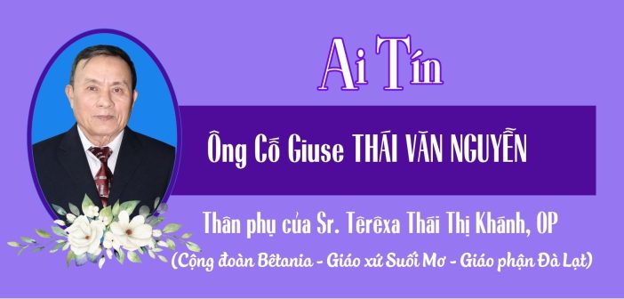 Ai tín: Thân phụ của Sr. Têrêxa Thái Thị Khánh, OP