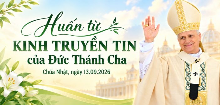 Huấn từ Kinh Truyền tin của Đức Thánh Cha – Chúa Nhật, ngày 13.09.2026
