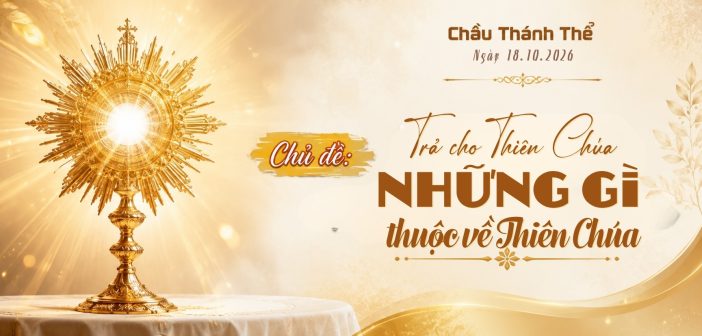 Chầu Thánh Thể – Chúa Nhật, ngày 18.10.2026