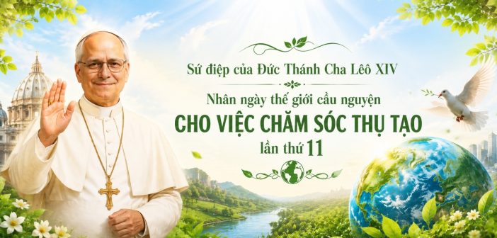 Sứ điệp của ĐTC Lêô XIV Nhân ngày thế giới cầu nguyện cho việc chăm sóc thụ tạo lần thứ 11