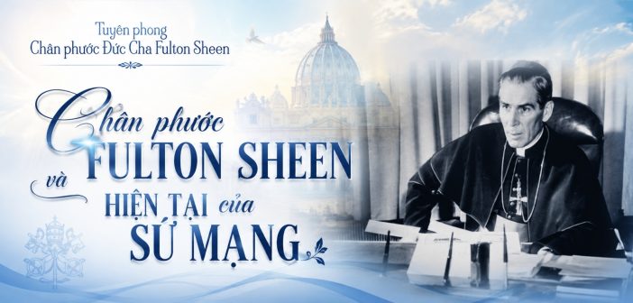 Tuyên phong Chân phước Đức Cha Fulton Sheen
