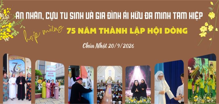 Ân nhân, Cựu tu sinh và Gia đình Ái hữu Đa Minh Tam Hiệp họp mừng 75 năm thành lập Hội dòng